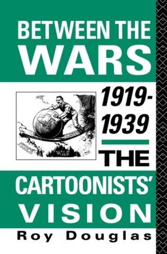 Паперова книга «Between the Wars 1919-1939: The Cartoonists' Vision», автор Рой Дуглас - фото №1