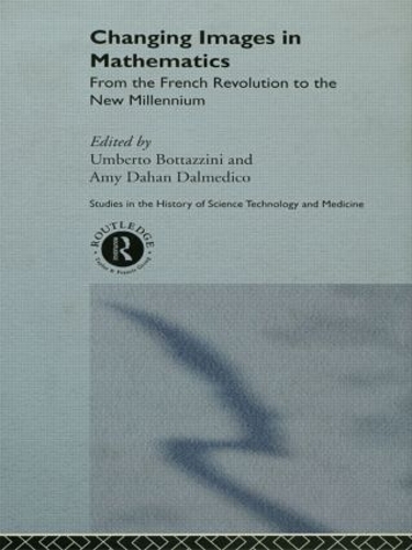 Паперова книга «Changing Images in Mathematics: From the French Revolution to the New Millennium» - фото №1