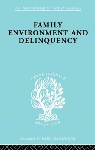 Бумажная книга «Family Environment and Delinquency», авторов Элеонора Глюк, Шелдон Глюк - фото №1