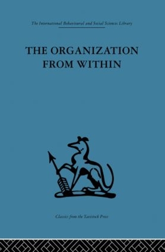 Бумажная книга «The Organization from Within: A comparative study of social institutions based on a sociotherapeutic approach» - фото №1