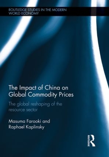 Бумажная книга «The Impact of China on Global Commodity Prices: The Global Reshaping of the Resource Sector», авторов Масума Фаруки, Рафаэль Каплинский - фото №1