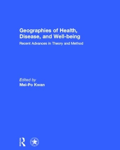 Бумажная книга «Geographies of Health, Disease and Well-being: Recent Advances in Theory and Method» - фото №1