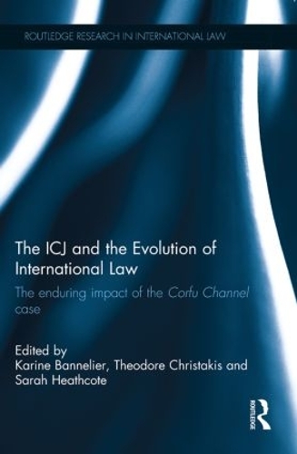 Бумажная книга «The ICJ and the Evolution of International Law: The Enduring Impact of the Corfu Channel Case» - фото №1