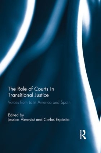 Бумажная книга «The Role of Courts in Transitional Justice: Voices from Latin America and Spain» - фото №1