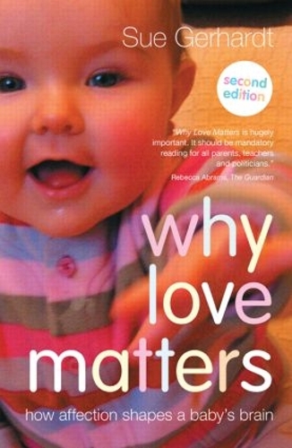 Бумажная книга «Why Love Matters: How affection shapes a baby's brain», автор Сью Герхардт - фото №1