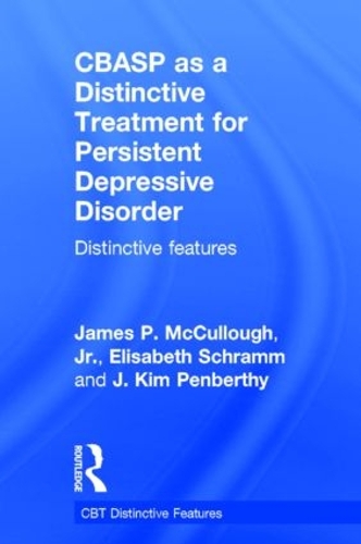 Бумажная книга «CBASP as a Distinctive Treatment for Persistent Depressive Disorder: Distinctive features», авторов Элизабет Шрамм, Дж. Ким Пенберти, Джеймс П. Маккалоу-младший - фото №1