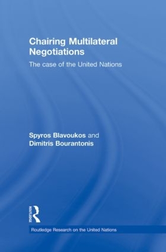 Бумажная книга «Chairing Multilateral Negotiations: The Case of the United Nations», авторов Димитрис Бурантонис, Спирос Блавукос - фото №1