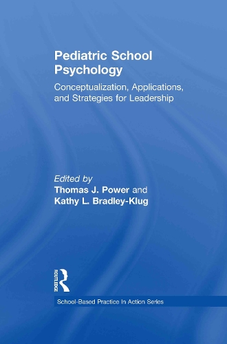 Бумажная книга «Pediatric School Psychology: Conceptualization, Applications, and Strategies for Leadership Development», авторов Кэти Л. Брэдли-Клуг, Томас Дж. Пауэр - фото №1