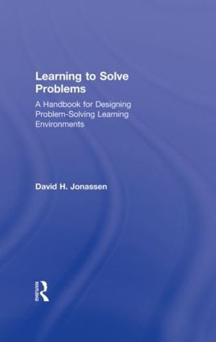 Бумажная книга «Learning to Solve Problems: A Handbook for Designing Problem-Solving Learning Environments», автор Дэвид Х. Йонассен - фото №1