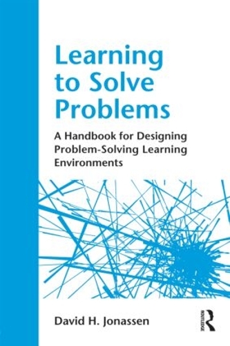 Бумажная книга «Learning to Solve Problems: A Handbook for Designing Problem-Solving Learning Environments», автор Дэвид Х. Йонассен - фото №1