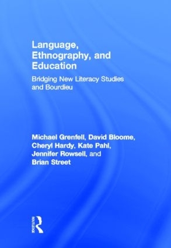 Бумажная книга «Language, Ethnography, and Education: Bridging New Literacy Studies and Bourdieu», авторов Брайан В. Стрит, Шерил Харди, Дэвид Блум, Дженнифер Роуселл, Кейт Пал, Майкл Гренфелл - фото №1