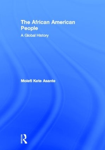 Бумажная книга «The African American People: A Global History», автор Молефи Кете Асанте - фото №1