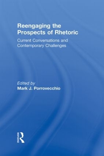 Бумажная книга «Reengaging the Prospects of Rhetoric: Current Conversations and Contemporary Challenges» - фото №1