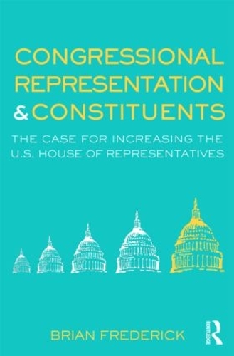 Бумажная книга «Congressional Representation & Constituents: The Case for Increasing the U.S. House of Representatives», автор Брайан Фредерик - фото №1