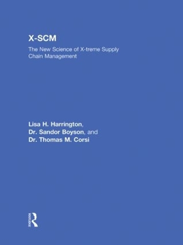 Бумажная книга «X-SCM: The New Science of X-treme Supply Chain Management», авторов Лиза Харрингтон, Сандор Бойсон, Томас Корси - фото №1