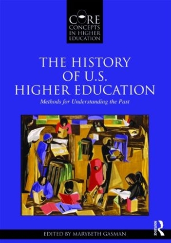 Бумажная книга «The History of U.S. Higher Education - Methods for Understanding the Past» - фото №1