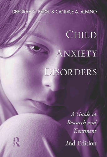 Бумажная книга «Child Anxiety Disorders: A Guide to Research and Treatment, 2nd Edition», авторов Кэндис А. Альфано, Дебора К. Бейдель - фото №1