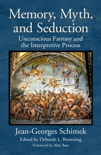 Бумажная книга «Memory, Myth, and Seduction: Unconscious Fantasy and the Interpretive Process», автор Жан-Жорж Шимек - фото №1
