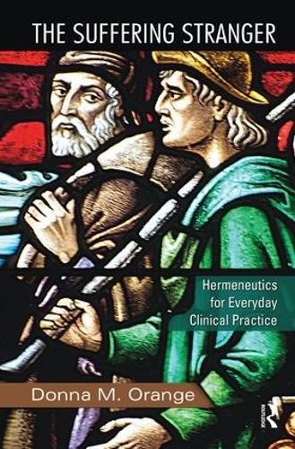 Бумажная книга «The Suffering Stranger: Hermeneutics for Everyday Clinical Practice», автор Донна М. Оранж - фото №1