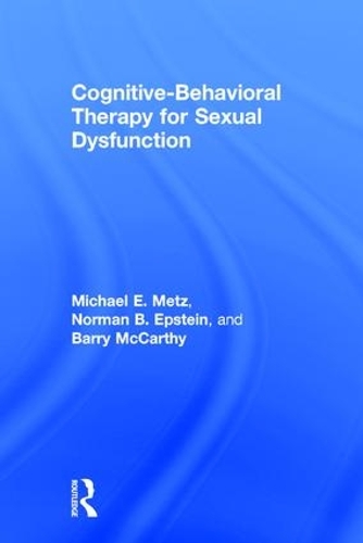 Бумажная книга «Cognitive-Behavioral Therapy for Sexual Dysfunction», авторов Барри Маккарти, Майкл Мец, Норман Эпштейн - фото №1