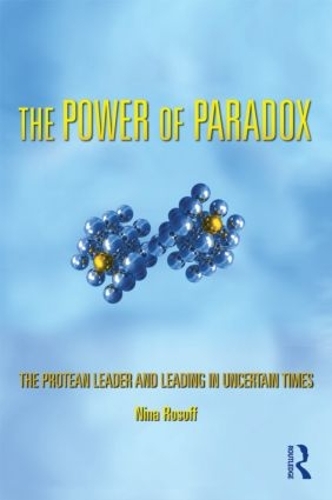 Бумажная книга «The Power of Paradox: The Protean Leader and Leading in Uncertain Times», автор Нина Розофф - фото №1