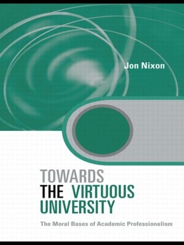Бумажная книга «Towards the Virtuous University: The Moral Bases of Academic Practice», автор Йон Никсон - фото №1