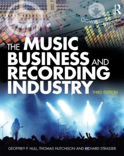 Бумажная книга «The Music Business and Recording Industry», авторов Джеффри Халл, Ричард Штрассер, Томас Хатчисон - фото №1