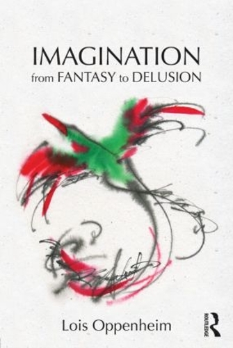 Паперова книга «Imagination from Fantasy to Delusion», автор Лоїс Оппенгейм - фото №1