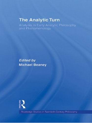 Бумажная книга «The Analytic Turn: Analysis in Early Analytic Philosophy and Phenomenology» - фото №1