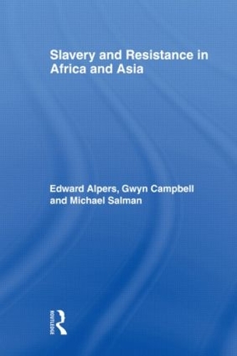 Бумажная книга «Slavery and Resistance in Africa and Asia: Bonds of Resistance», авторов Эдвард А. Алперс, Гвин Кэмпбелл, Майкл Салман - фото №1