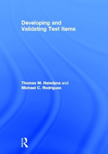 Бумажная книга «Developing and Validating Test Items», авторов Майкл К. Родригес, Томас М. Халадина - фото №1