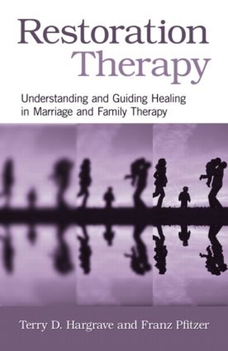 Бумажная книга «Restoration Therapy: Understanding and Guiding Healing in Marriage and Family Therapy», авторов Франц Пфитцер, Терри Д. Харгрейв - фото №1