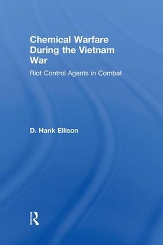 Бумажная книга «Chemical Warfare during the Vietnam War: Riot Control Agents in Combat», автор Д. Хэнк Эллисон - фото №1