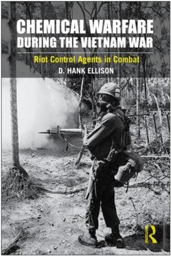 Бумажная книга «Chemical Warfare during the Vietnam War: Riot Control Agents in Combat», автор Д. Хэнк Эллисон - фото №1