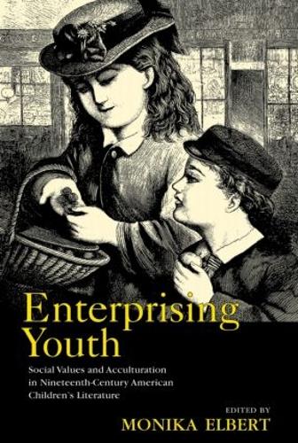 Бумажная книга «Enterprising Youth: Social Values and Acculturation in Nineteenth-Century American Children’s Literature» - фото №1