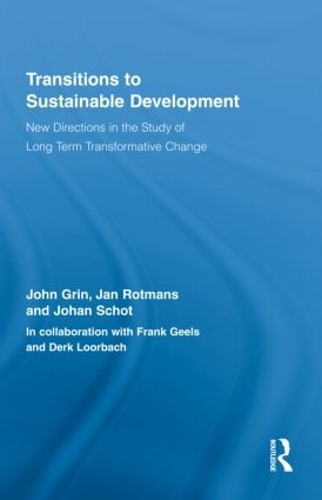 Бумажная книга «Transitions to Sustainable Development: New Directions in the Study of Long Term Transformative Change», авторов Ян Ротманс, Йохан Шот, Джон Грин - фото №1