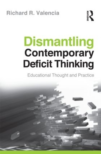 Паперова книга «Dismantling Contemporary Deficit Thinking: Educational Thought and Practice», автор Річард Р. Валенсія - фото №1
