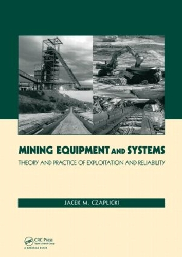 [object Object] «Mining Equipment and Systems: Theory and Practice of Exploitation and Reliability», автор Яцек М. Чаплицький - фото №1