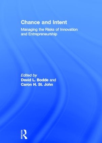 Паперова книга «Chance and Intent: Managing the Risks of Innovation and Entrepreneurship», авторів Карон Х. Сент-Джон, Девід Л. Бодде - фото №1
