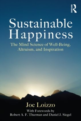 Бумажная книга «Sustainable Happiness: The Mind Science of Well-Being, Altruism, and Inspiration», автор Джо Лойццо - фото №1