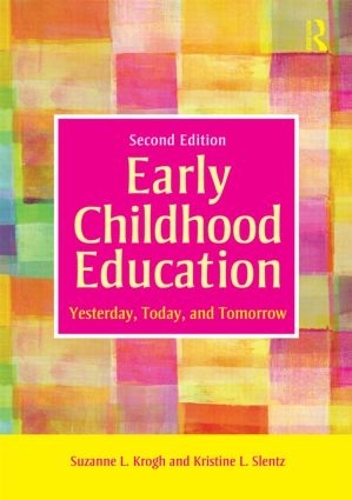 Бумажная книга «Early Childhood Education: Yesterday, Today, and Tomorrow», авторов Кристина Сленц, Сюзанна Крог - фото №1