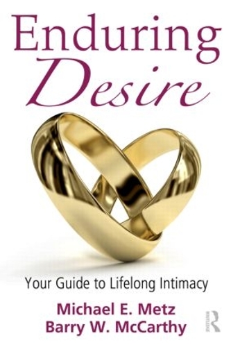 Бумажная книга «Enduring Desire: Your Guide to Lifelong Intimacy», авторов Барри В. Маккарти, Майкл Э. Метц - фото №1