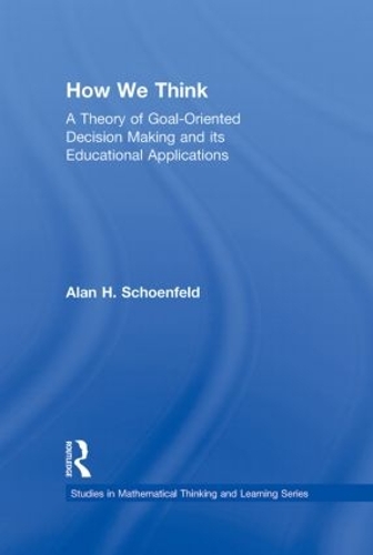 [object Object] «How We Think: A Theory of Goal-Oriented Decision Making and its Educational Applications», автор Алан Х. Шенфельд - фото №1