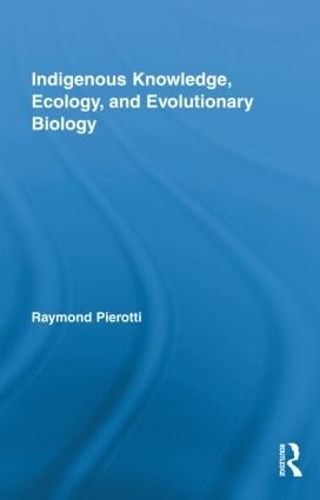 Паперова книга «Indigenous Knowledge, Ecology, and Evolutionary Biology» - фото №1