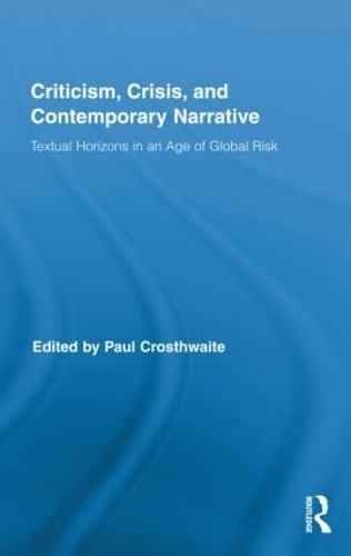 Бумажная книга «Criticism, Crisis, and Contemporary Narrative: Textual Horizons in an Age of Global Risk» - фото №1