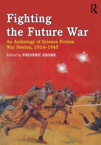 Бумажная книга «Fighting the Future War: An Anthology of Science Fiction War Stories, 1914-1945» - фото №1