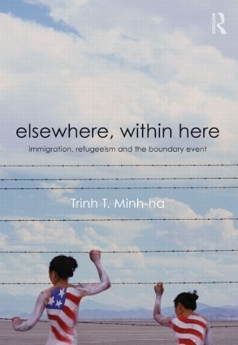 Паперова книга «Elsewhere, Within Here: Immigration, Refugeeism and the Boundary Event», автор Тріна Т. Мінь-ха - фото №1