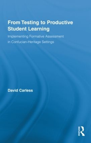 Бумажная книга «From Testing to Productive Student Learning: Implementing Formative Assessment in Confucian-Heritage Settings», автор Дэвид Карлесс - фото №1