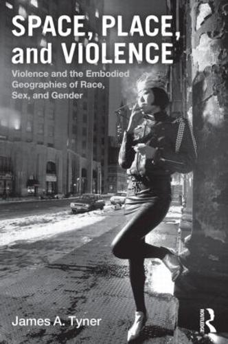 Бумажная книга «Space, Place, and Violence: Violence and the Embodied Geographies of Race, Sex and Gender», автор Джеймс А. Тайнер - фото №1