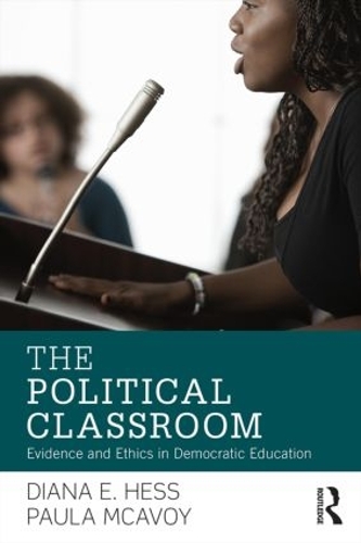 Паперова книга «The Political Classroom: Evidence and Ethics in Democratic Education», авторів Діана Е. Хесс, Пола МакЕвой - фото №1
